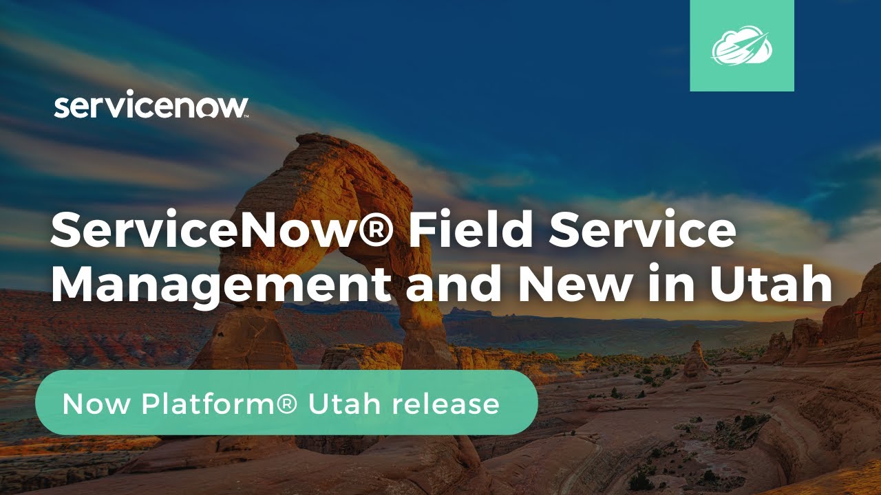 Webinar: What's new in the Utah Release for FSM - ServiceNow Community