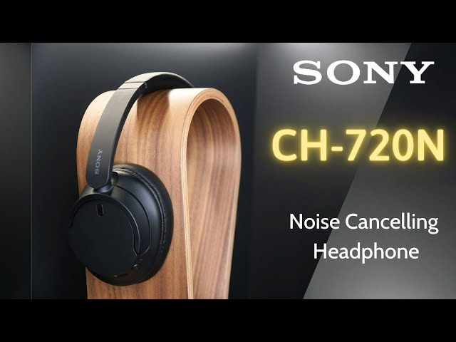 Đánh giá Sony WH CH-720N - tai nghe chống ồn "giá rẻ" của Đại Đế!
