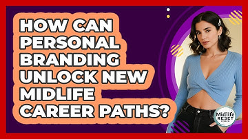 How Can Personal Branding Unlock New Midlife Career Paths? - Midlife Reset Coach