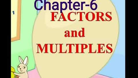 Class 4 chapter-6 Factors and Multiples
