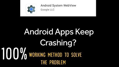 If your Android Apps keep crashing /closing here is how you can fix it