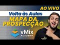 MAPA DA PROSPECÇÃO - Volta as Aulas vMix Academy
