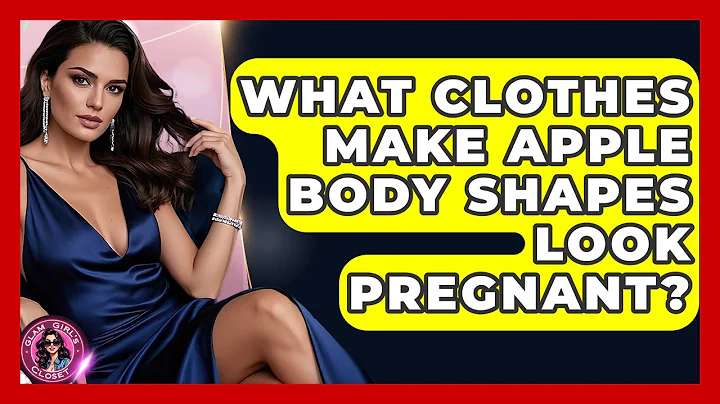 What Clothes Make Apple Body Shapes Look Pregnant? - Glam Girl's Closet