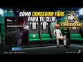 FC 26: Cómo Conseguir Fans para tu Club en Clubes