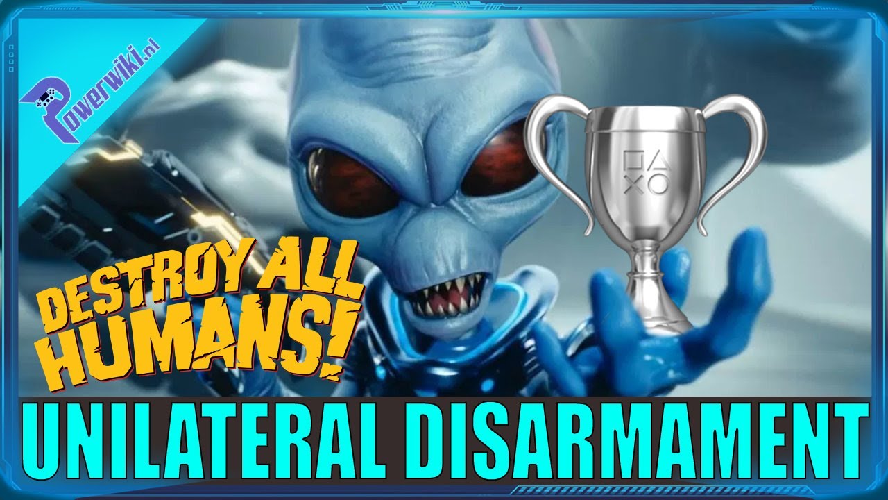 Destroy All Humans - Unilateral Disarmament - Silver Trophy  / Achievement 🏆