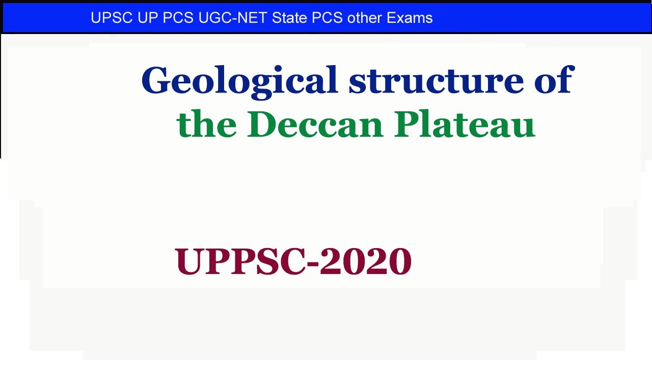 Describe the geological structure of the Deccan Plateau|दक्कन पठार की ...