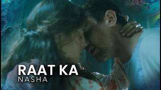 Raat Ka Nasha | Official  Video | Discover Song