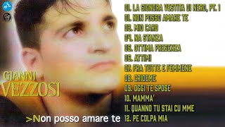 Gianni Vezzosi - Non posso amare te ( Full Album )