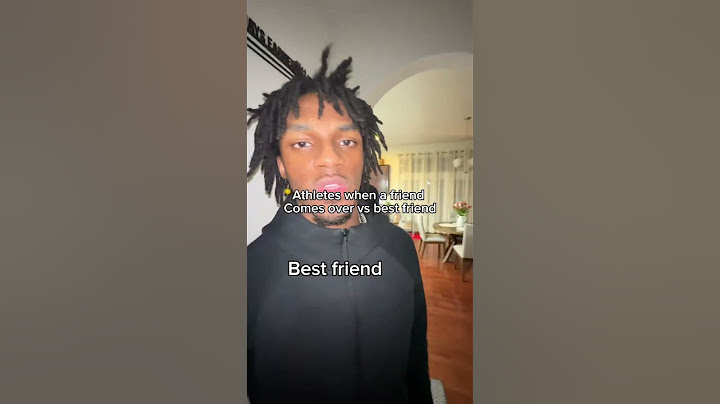 FRIEND VS BEST FRIEND COMING OVER YOUR HOUSE