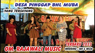 DUET ROMANTIS || YANG TERSAYANG || KADES TALANG LEBAN || OM. RAJAWALI MUSIK || PINGGAP BHL MUBA