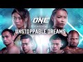 ONE Championship: UNSTOPPABLE DREAMS | Full Event