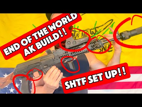 SHTF AK Build!! END OF THE WORLD Set Up!!