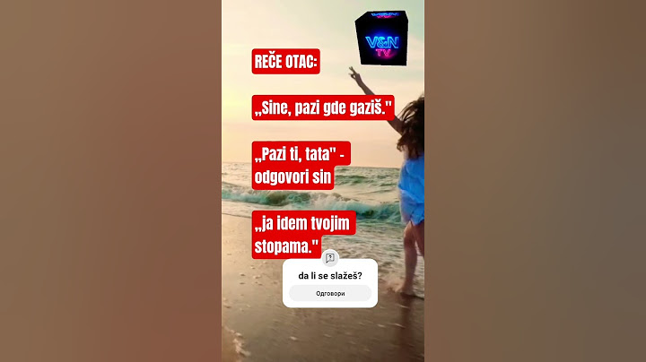 REČE OTAC:„Sine, pazi gde gaziš.