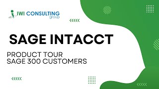 Sage Intacct - Product Tour: Sage 300 Customers