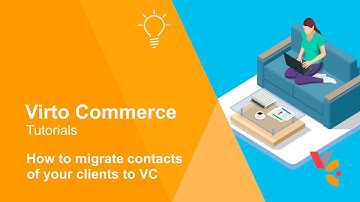 How to migrate contacts data to Virto Commerce B2B platform