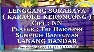 LENGGANG SURABAYA,KARAOKE KERONCONG,TRI HARTONO, LANANG BANDARA MUSIK,cipt S Padimin