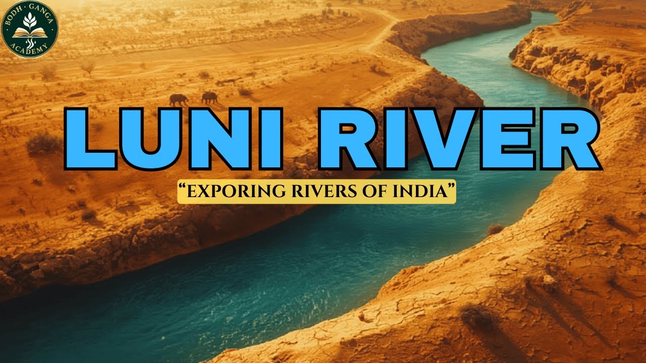 Luni River of Rajasthan | Only Major River of Thar Desert | Geography, Course & UPSC Facts