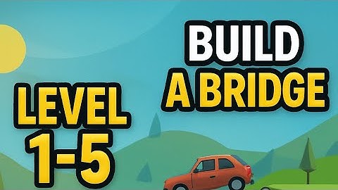 Build a Bridge - Level 1 to 5 Walkthrough (No Commentary) | Android iOS Gameplay |