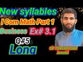I.Com part 1/ business math Long question # 5 // 3.1 New syllables// Sir M Junaid #maths