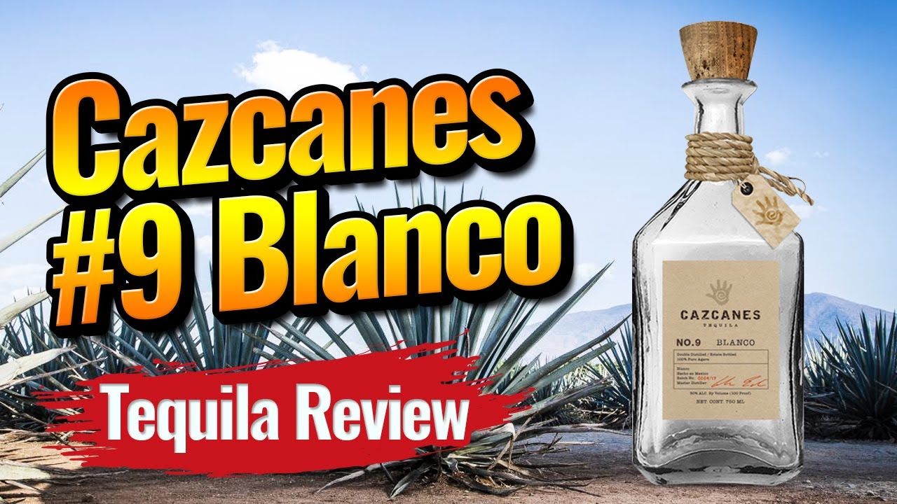 Cazcanes Blanco Number 9 Tequila Review - Is Cazcanes Blanco 100 Proof The Best High Proof Blanco?