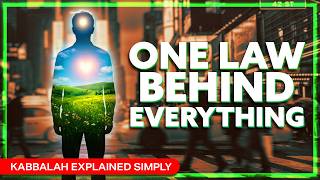The One Law Behind Everything in Kabbalah – Kabbalah Explained Simply