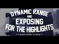 Dynamic range and protecting the highlights