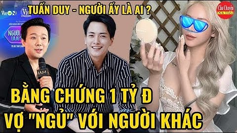 Tuấn duy người ấy là ai sinh năm bao nhiêu năm 2024