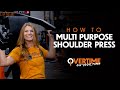 How to Multi Purpose Shoulder Press