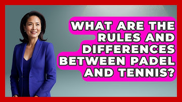What Are the Rules and Differences Between Padel and Tennis? | The Racket Xpert News