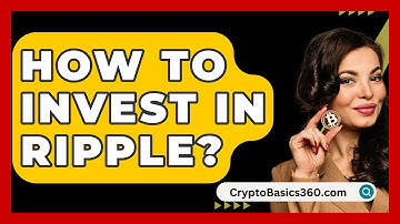 How to Invest in Ripple? - CryptoBasics360.com