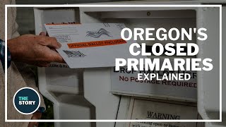 Oregon's closed primaries, explained