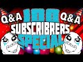 100 Subscriber Q&amp;A!
