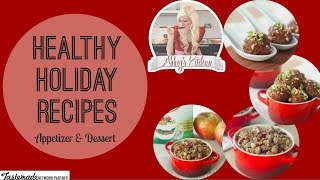 Recipes for Healthy Holiday Appetizers and Desserts