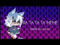 ra ta ta ta meme | gacha club | a little offbeat ;-; | 霞凛_yuiyui