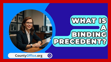 What Is a Binding Precedent? - CountyOffice.org