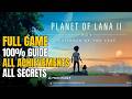 Planet of Lana 2 – 100% Full Game Walkthrough All Achievements, Secrets &amp; Ending
