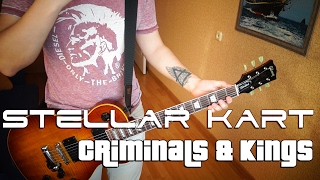 Stellar Kart - Criminals and Kings (guitar cover)