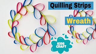 Easy Wisy Quilling Paper Wreath 🌛 Making for Kids / The Craft Pot