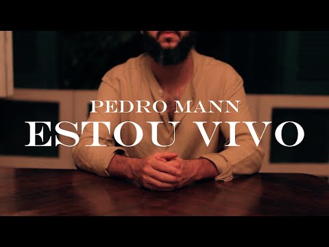 Pedro Mann - Estou Vivo (Vídeo Oficial)
