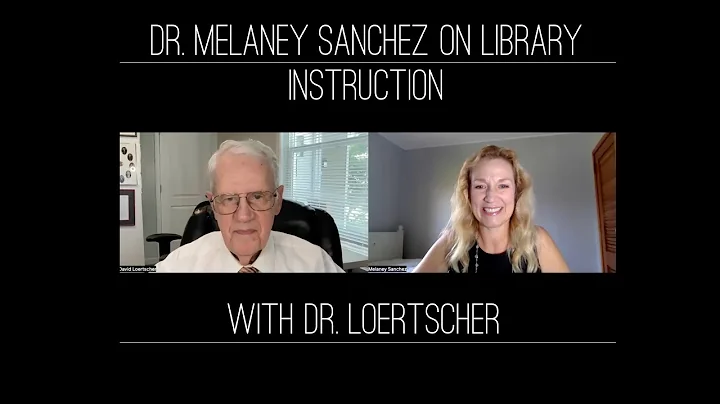 Dr. Melaney Sanchez interview with Dr. Loertscher ...