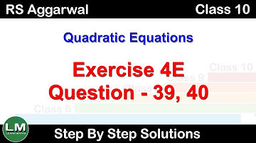 Quadratic Equations | Class 10 Exercise 4E Question 39 Question 40 | RS Aggarwal | Learn Maths