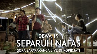 Separuh Nafas - Dewa 19 (Live Musik Kopidjati) Sora Saparakanca
