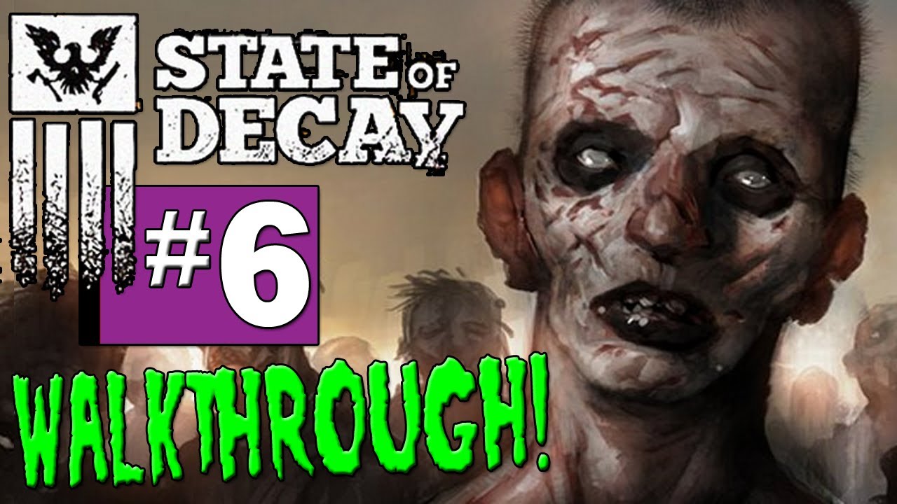 STATE OF DECAY: Gameplay Walkthrough Part 6 - The Old Farmhouse - XBOX360/PC [HD]"State of Decay"