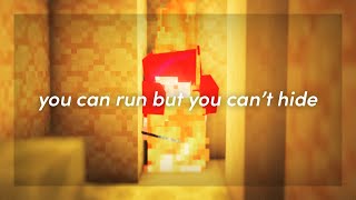 you can run but you cant hide