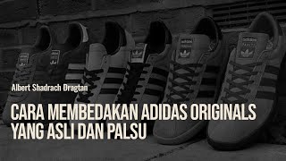 CARA MEMBEDAKAN ADIDAS ORIGINALS YANG ASLI DAN PALSU (bagian pertama)