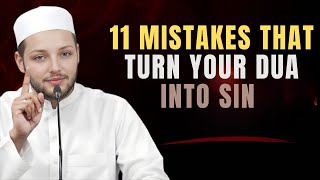 11 Mistakes That Turn Your Dua Into Sin | Abdur Rehman