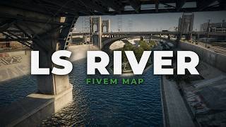 FiveM Maps | LS RIVER ENVIRONMENT MAP