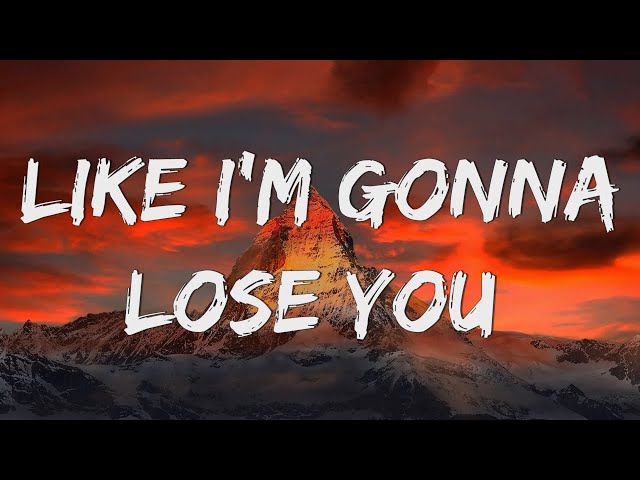 Like I'm Gonna Lose You (Lyrics) | Meghan Trainor ft. John Legend  Adele, Camila Cabello class=