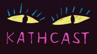 KATHCAST: Episode 4
