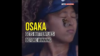 Osaka gets butterflies before winning